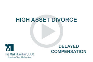 high asset divorce delayed compensation